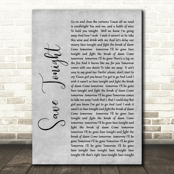 Eagle-Eye Cherry Save Tonight Grey Rustic Script Song Lyric Wall Art Print