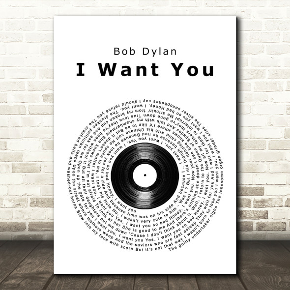 Bob Dylan I Want You Vinyl Record Song Lyric Wall Art Print