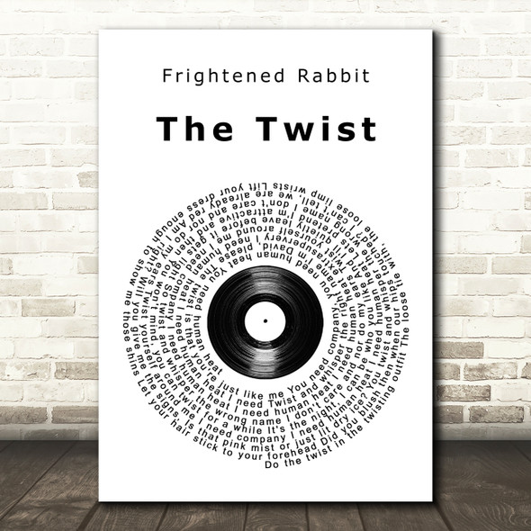 Frightened Rabbit The Twist Vinyl Record Song Lyric Wall Art Print