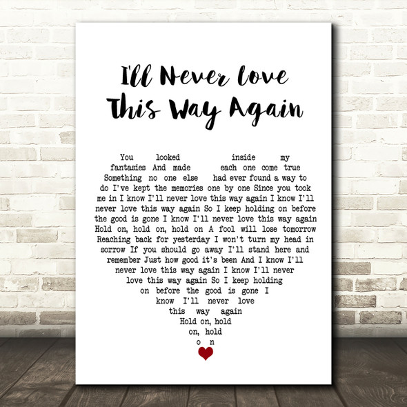 Dionne Warwick I'll Never Love This Way Again White Heart Song Lyric Wall Art Print