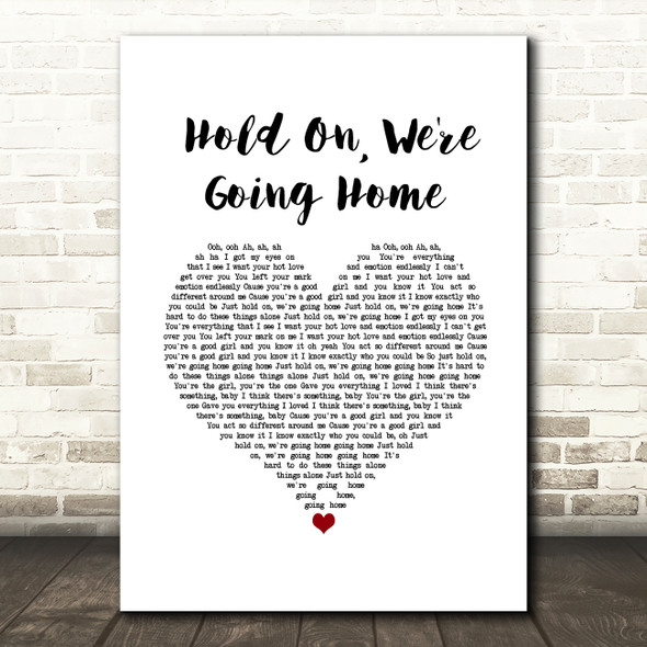 Drake Hold On, We're Going Home White Heart Song Lyric Wall Art Print