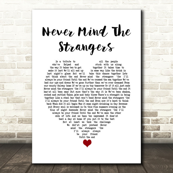 The Saw Doctors Never Mind The Strangers White Heart Song Lyric Wall Art Print