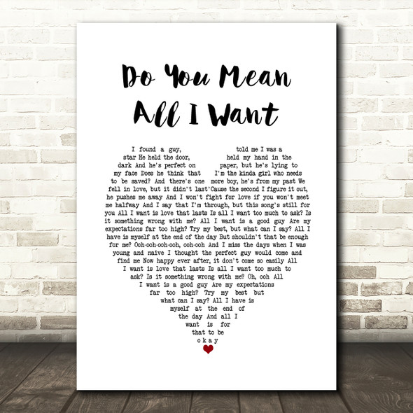 Olivia Rodregeus Do You Mean All I Want White Heart Song Lyric Wall Art Print