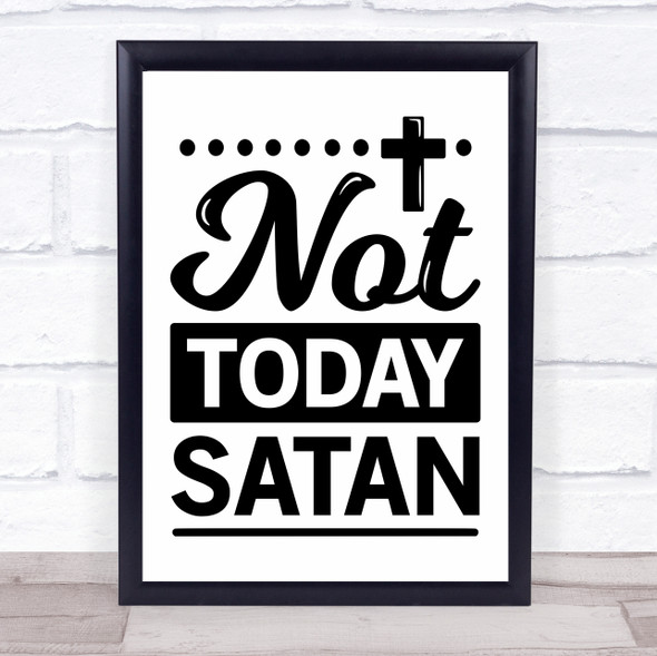 Not Today Satan Funny Christian Quote Typogrophy Wall Art Print