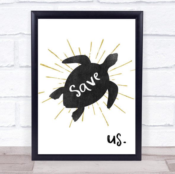Save The Turtles Quote Typogrophy Wall Art Print