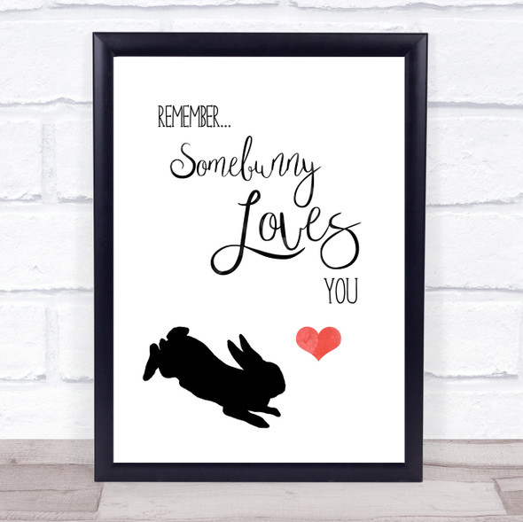 Some bunny Loves You Quote Typogrophy Wall Art Print