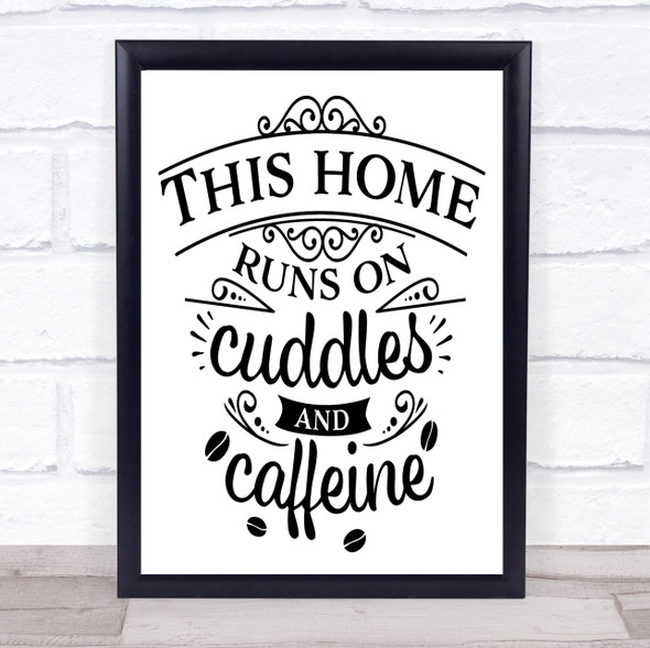 This Home Runs On Cuddles & Caffeine Quote Typogrophy Wall Art Print