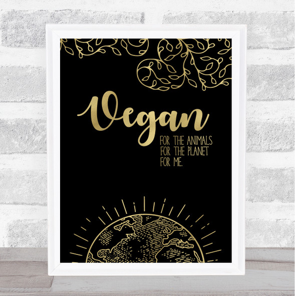 Vegan For Me Gold Black Style Quote Typogrophy Wall Art Print