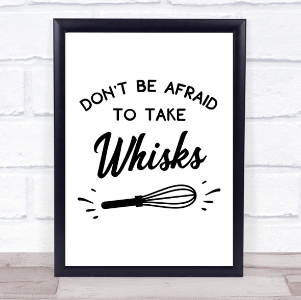 Don't Take Whisks Kitchen Baking Quote Typogrophy Wall Art Print