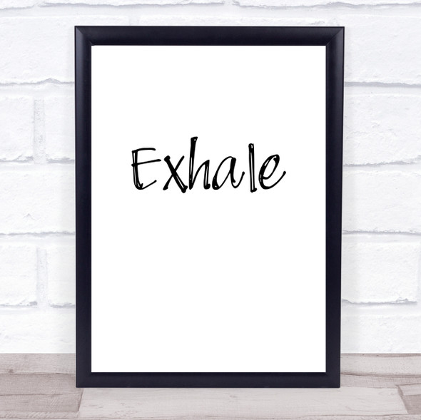 Exhale Quote Typogrophy Wall Art Print