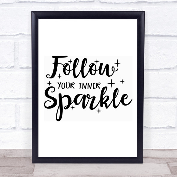 Follow Your Inner Sparkle Quote Typogrophy Wall Art Print