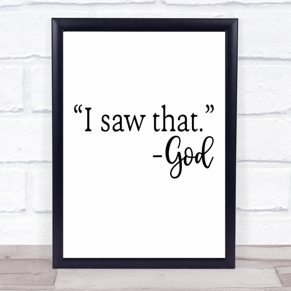 Funny I Saw That God Quote Typogrophy Wall Art Print