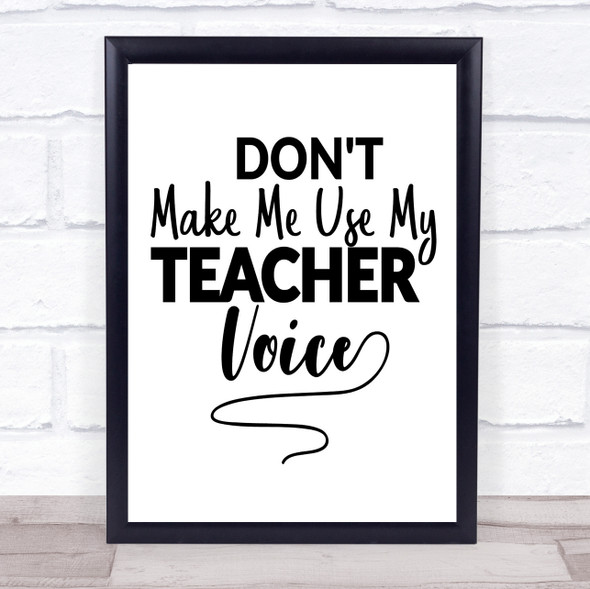 Funny Teacher Voice Quote Typogrophy Wall Art Print