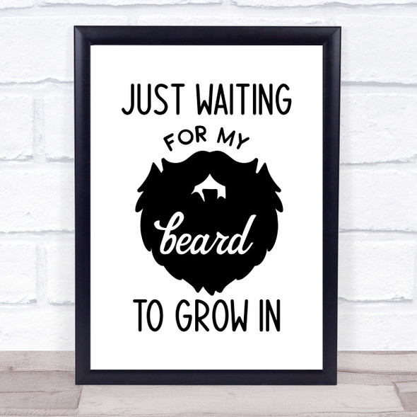 Just Waiting For My Beard Quote Typogrophy Wall Art Print