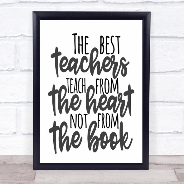 Best Teachers Teach From The Heart Quote Typogrophy Wall Art Print