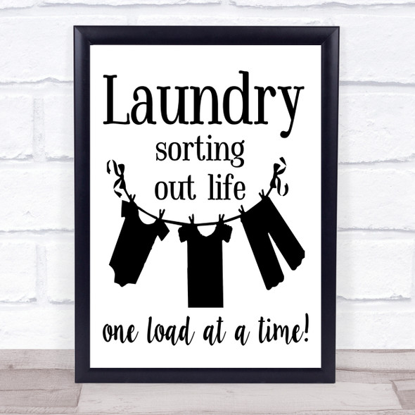 Laundry Sorting Out Life One Load At A Time Quote Typogrophy Wall Art Print