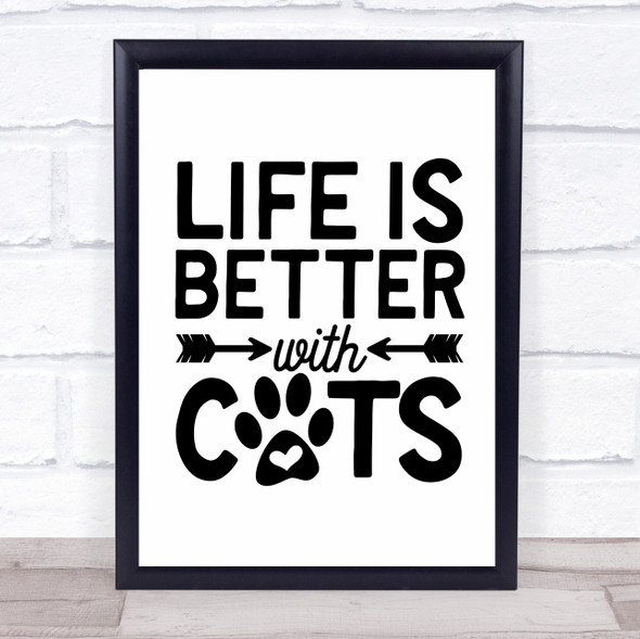 Life Is Better With Cats Quote Typogrophy Wall Art Print