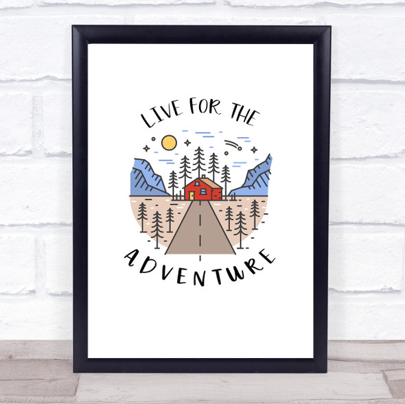 Live For The Adventure Quote Typogrophy Wall Art Print