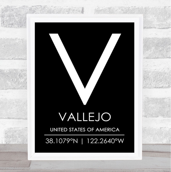 Vallejo United States Of America Coordinates Black & White Travel Quote Print