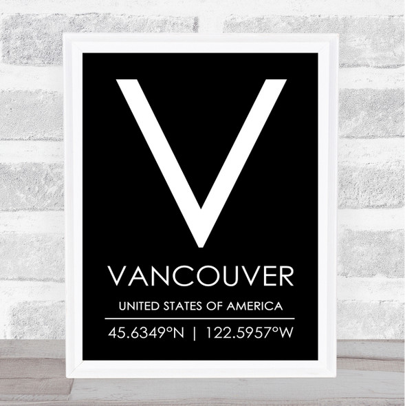 Vancouver United States Of America Coordinates Black & White Travel Quote Print