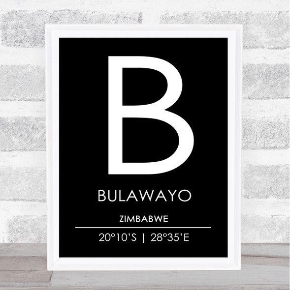 Bulawayo Zimbabwe Coordinates Black & White World City Travel Print