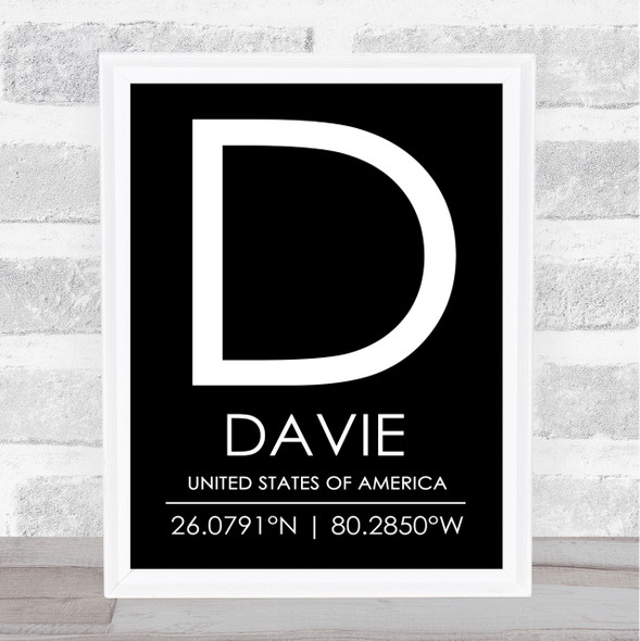 Davie United States Of America Coordinates Black & White World City Quote Print