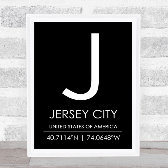 Jersey City United States Of America Coordinates Black & White Quote Print