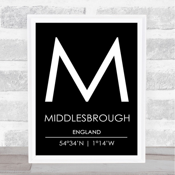 Middlesbrough England Coordinates Black & White Travel Print