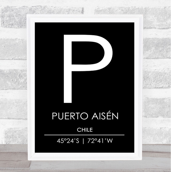 Puerto Aisen Chile Coordinates Black & White Travel Print