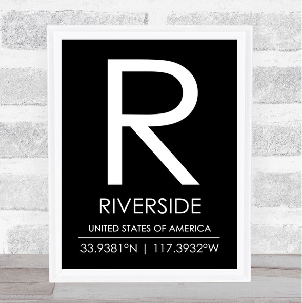 Riverside United States Of America Coordinates Black & White Travel Quote Print