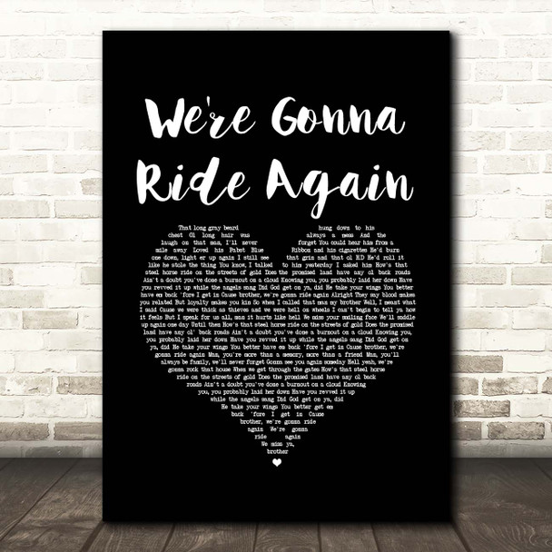 Brantley Gilbert We're Gonna Ride Again Black Heart Song Lyric Print
