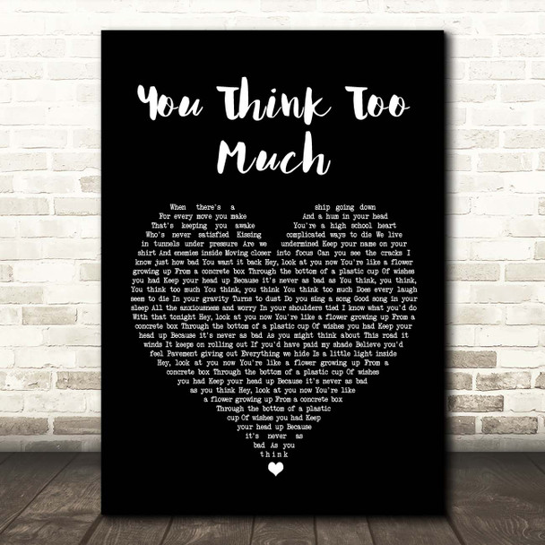 Seven Mary Three You Think Too Much Black Heart Song Lyric Print