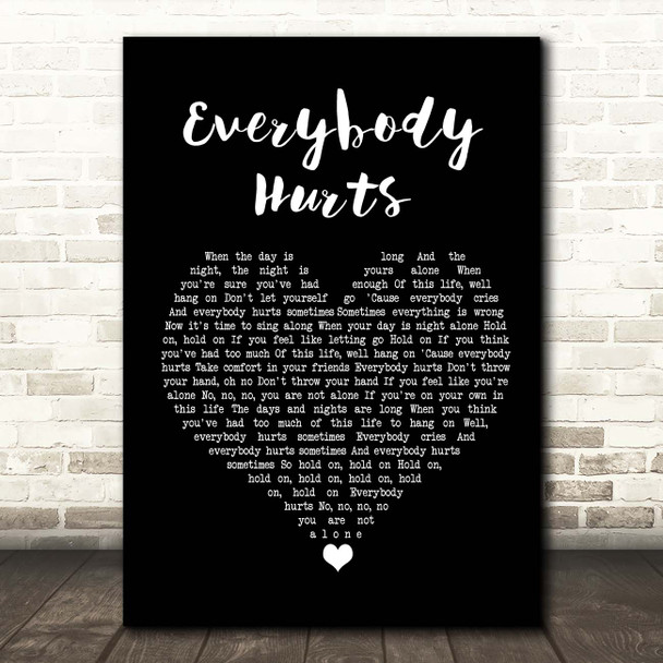 REM Everybody Hurts Black Heart Song Lyric Print