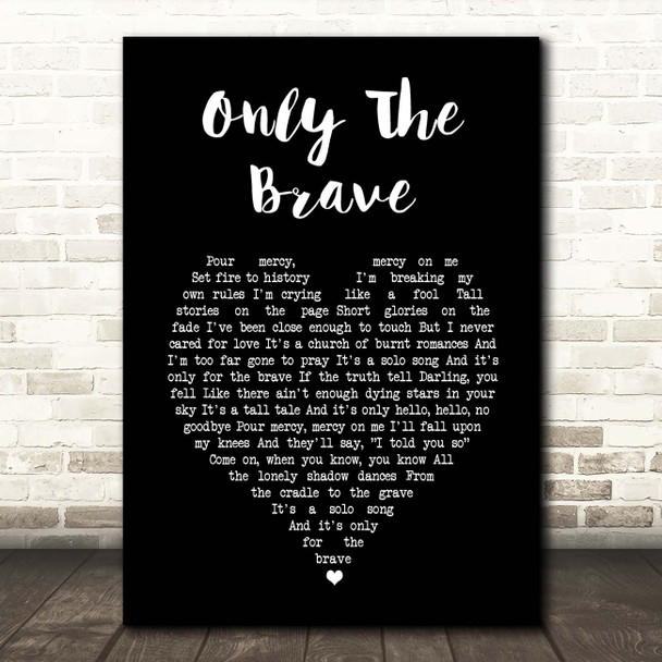 Louis Tomlinson Only The Brave Black Heart Song Lyric Print