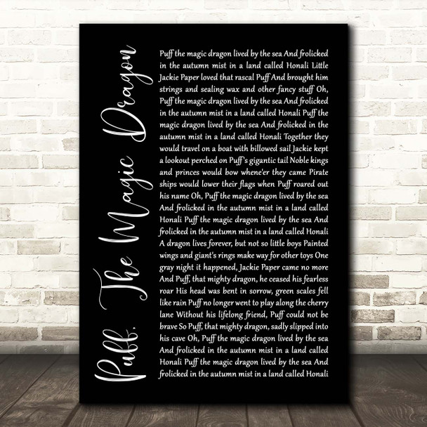 Peter, Paul And Mary Puff, The Magic Dragon Black Script Song Lyric Print