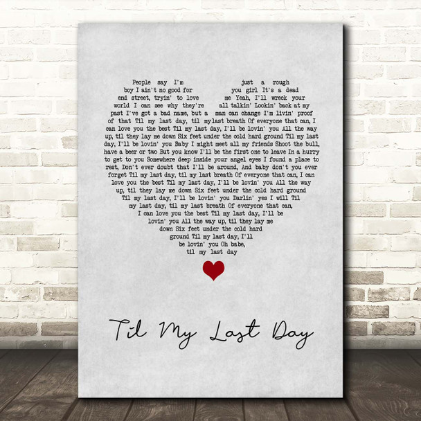 Justin Moore Til My Last Day Grey Heart Song Lyric Print