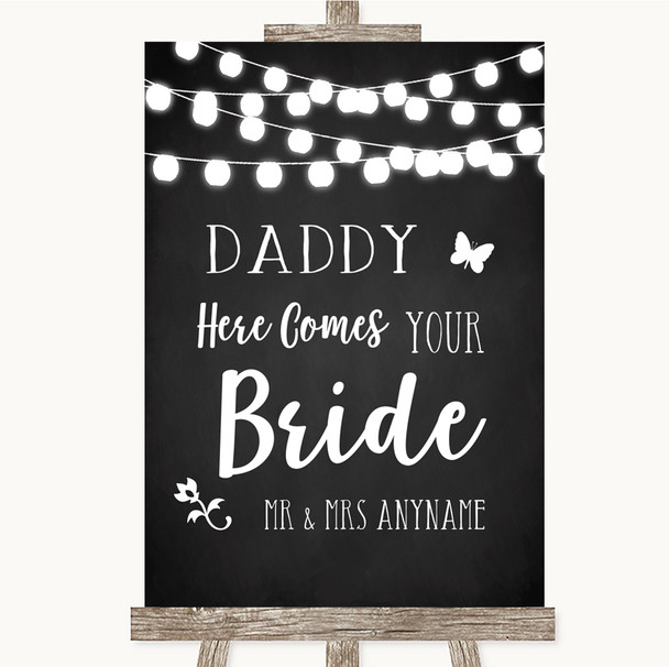 Chalk Style Black & White Lights Daddy Here Comes Your Bride Wedding Sign