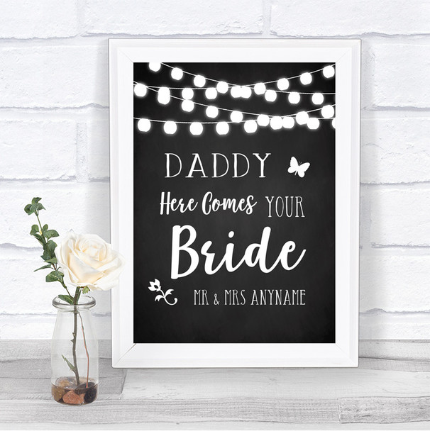 Chalk Style Black & White Lights Daddy Here Comes Your Bride Wedding Sign