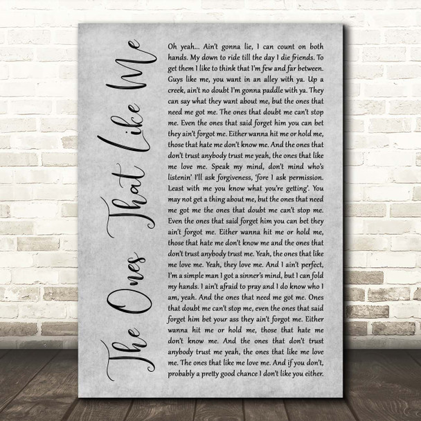 Brantley Gilbert The Ones That Like Me Grey Rustic Script Song Lyric Print