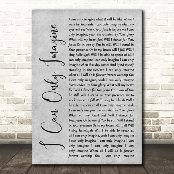 MercyMe I Can Only Imagine Grey Rustic Script Song Lyric Print