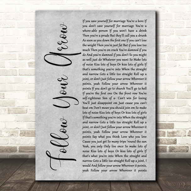 Kacey Musgraves Follow Your Arrow Grey Rustic Script Song Lyric Print