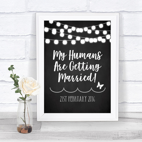 Chalk Style Black & White Lights My Humans Are Getting Married Wedding Sign