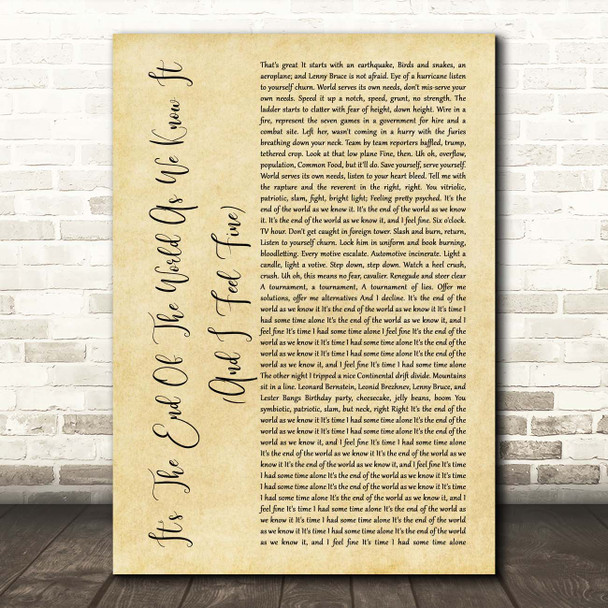 R.E.M It's The End Of The World As We Know It (And I Feel Fine) Rustic Script Song Lyric Print