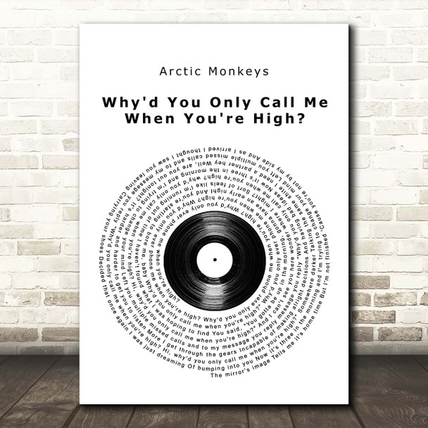 Arctic Monkeys Why'd You Only Call Me When You're High Vinyl Record Song Lyric Print