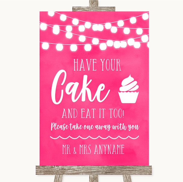 Hot Fuchsia Pink Watercolour Lights Have Your Cake & Eat It Too Wedding Sign