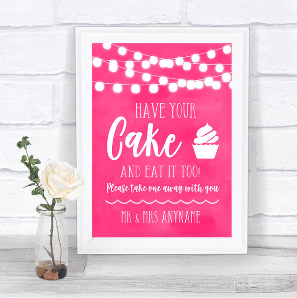 Hot Fuchsia Pink Watercolour Lights Have Your Cake & Eat It Too Wedding Sign