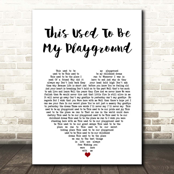 Madonna This Used To Be My Playground White Heart Song Lyric Print