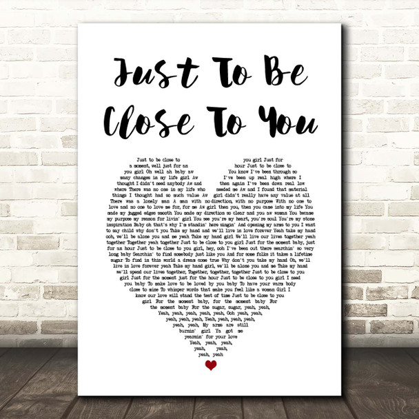 Commodores Just To Be Close To You White Heart Song Lyric Print