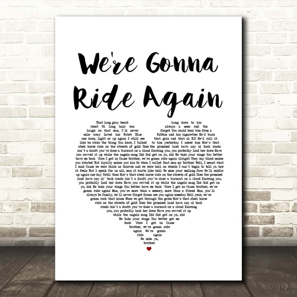 Brantley Gilbert We're Gonna Ride Again White Heart Song Lyric Print