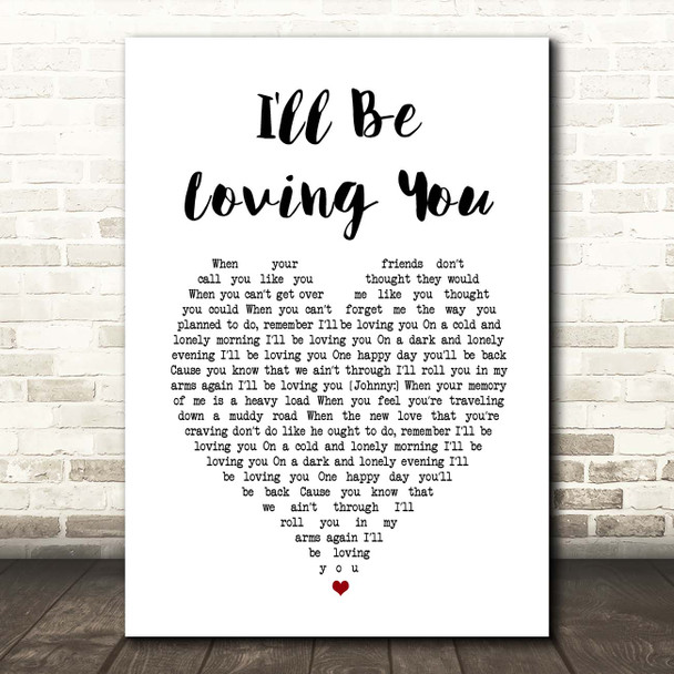 Johnny Cash I'll Be Loving You White Heart Song Lyric Print